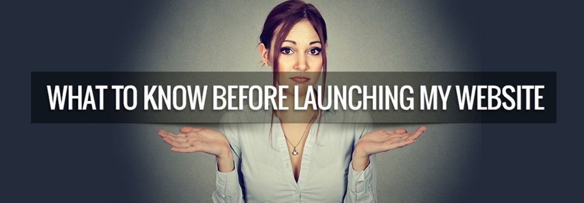 What To Know Before Launching My Website